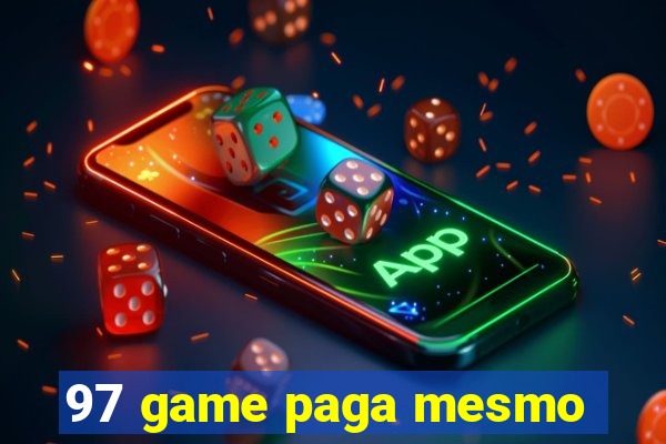 97 game paga mesmo